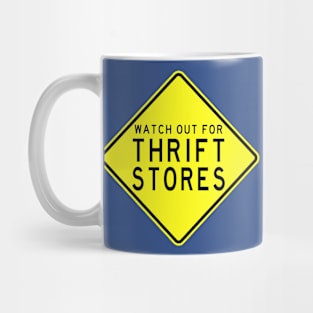 Watch out for Thrift Stores Mug